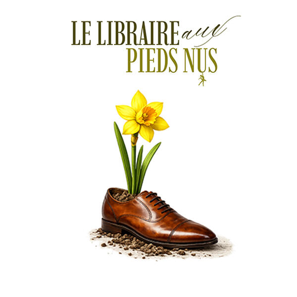 LE LIBRAIRE AUX PIEDS NUS